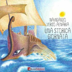 Navigando verso Aenaria. Una storica giornata.